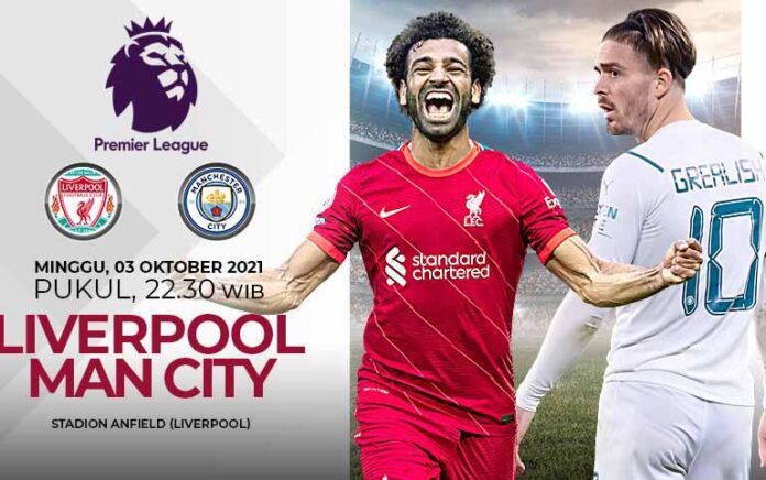 Link Live Streaming Liverpool Vs Manchester City, 22:30 WIB