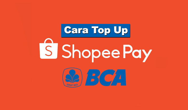 3 Cara Top Up Shopeepay Lewat BCA