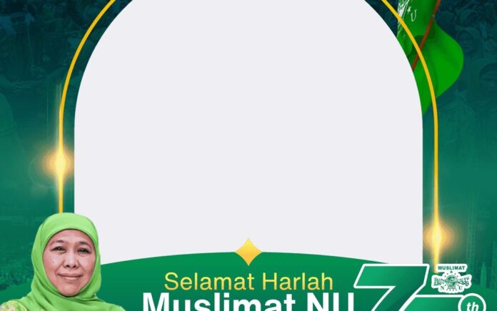 Semarakkan Harlah Muslimat NU Ke-77 dengan Link Twibbon Favorit Berikut