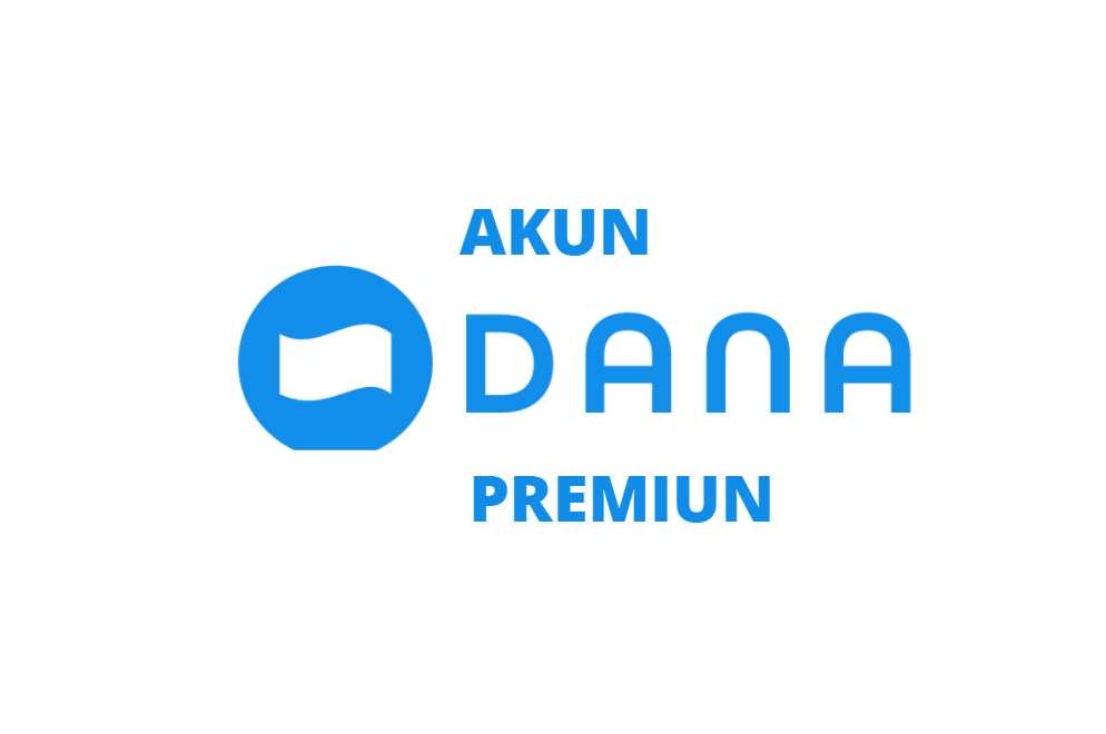 Cara Upgrade DANA Premium hingga Transfer Bank Secara Gratis