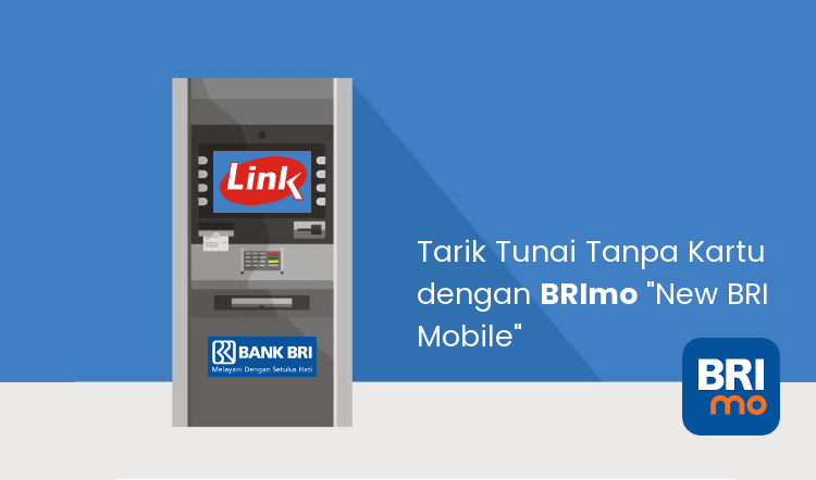 Cara Mudah Melakukan Transaksi Tanpa Kartu di ATM BRI Menggunakan BRI Mobile