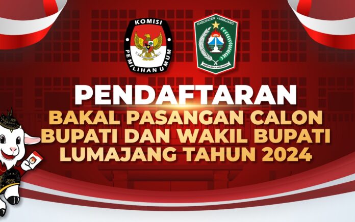 Pendaftaran Bakal Pasangan Calon Bupati dan Wakil Bupati Lumajang Tahun 2024